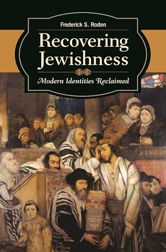 Stock image for Recovering Jewishness: Modern Identities Reclaimed for sale by Housing Works Online Bookstore