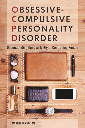 Stock image for Obsessive-Compulsive Personality Disorder: Understanding the Overly Rigid, Controlling Person for sale by GF Books, Inc.
