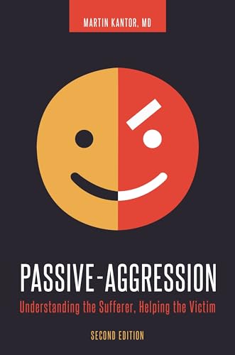 9781440837906: Passive-Aggression: Understanding the Sufferer, Helping the Victim