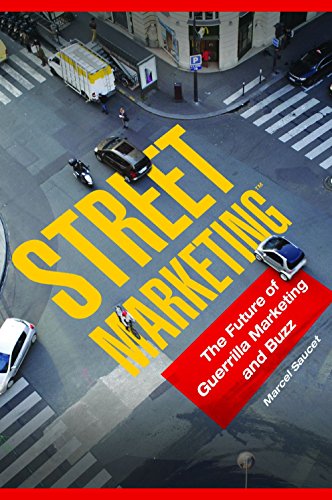 Beispielbild fr Street Marketing(tm) : The Future of Guerrilla Marketing and Buzz zum Verkauf von Better World Books