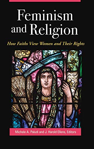 Stock image for Feminism and Religion: How Faiths View Women and Their Rights (Womens Psychology) for sale by suffolkbooks