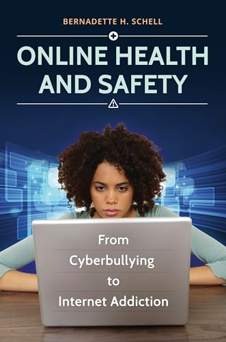 Beispielbild fr Online Health and Safety : From Cyberbullying to Internet Addiction zum Verkauf von Better World Books