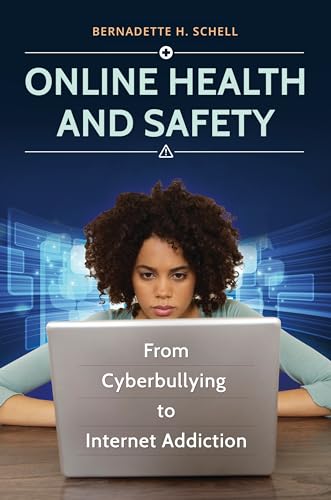 Imagen de archivo de Online Health and Safety : From Cyberbullying to Internet Addiction a la venta por Better World Books