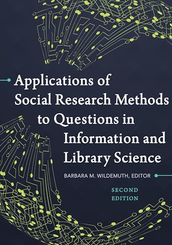 9781440839047: Applications of Social Research Methods to Questions in Information and Library Science