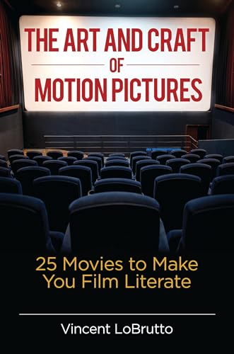 Beispielbild fr The Art and Craft of Motion Pictures: 25 Movies to Make You Film Literate zum Verkauf von Buchpark