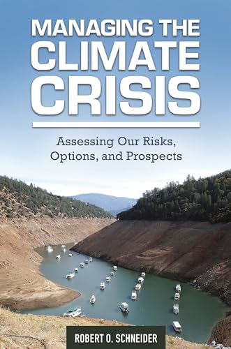 Beispielbild fr Managing the Climate Crisis : Assessing Our Risks, Options, and Prospects zum Verkauf von Better World Books