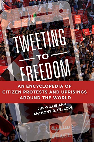 Stock image for Tweeting to Freedom : An Encyclopedia of Citizen Protests and Uprisings Around the World for sale by Better World Books