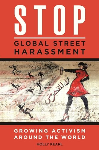 Stock image for Stop Global Street Harassment : Growing Activism Around the World for sale by Better World Books: West