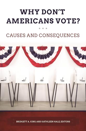 Beispielbild fr Why Don't Americans Vote? : Causes and Consequences zum Verkauf von Better World Books