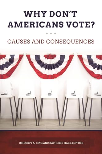 Stock image for Why Don't Americans Vote? : Causes and Consequences for sale by Better World Books