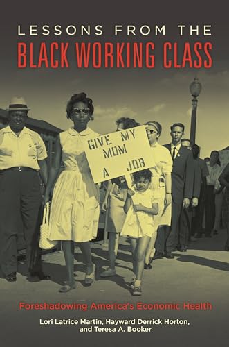 Stock image for Lessons from the Black Working Class: Foreshadowing America's Economic Health for sale by Textbooks_Source