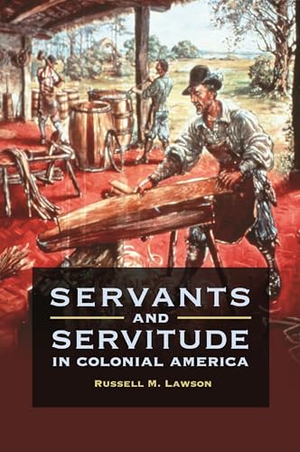 Beispielbild fr Servants and Servitude in Colonial America zum Verkauf von suffolkbooks