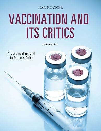 9781440841835: Vaccination and Its Critics: A Documentary and Reference Guide