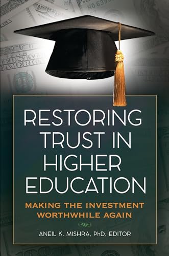 Imagen de archivo de Restoring Trust In Higher Education: Making the Investment Worthwhile Again a la venta por SecondSale