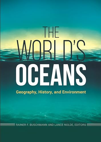 9781440843518: The World's Oceans: Geography, History, and Environment
