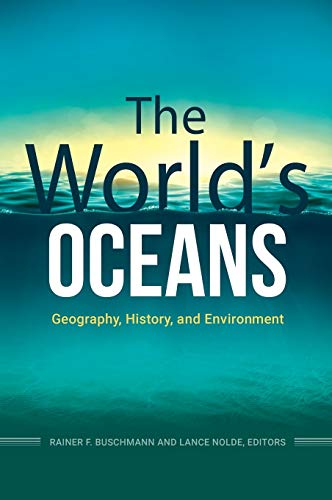 Stock image for The Worlds Oceans: Geography, History, and Environment for sale by suffolkbooks