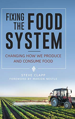 Beispielbild fr Fixing the Food System: Changing How We Produce and Consume Food zum Verkauf von SecondSale