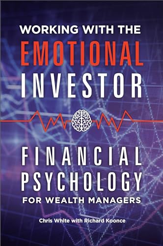 Imagen de archivo de Working with the Emotional Investor: Financial Psychology for Wealth Managers a la venta por suffolkbooks