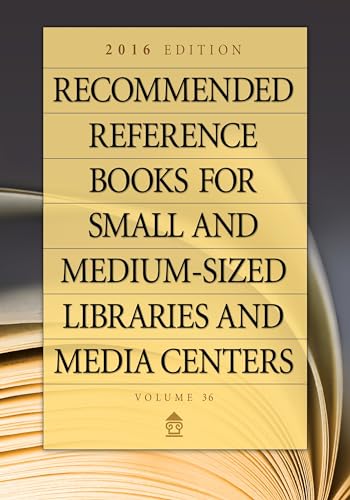 Stock image for Recommended Reference Books for Small and Medium-Sized Libraries and Media Centers : 2016 Edition, Volume 36 for sale by Better World Books