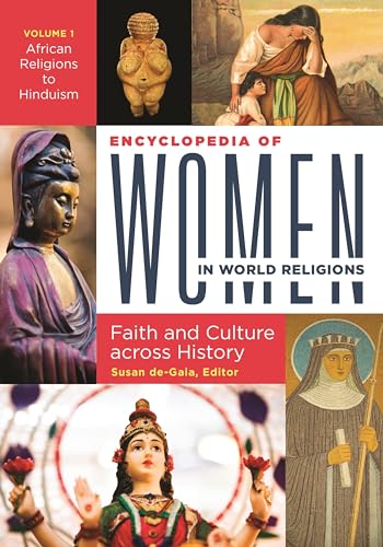 Stock image for Encyclopedia of Women in World Religions: Faith and Culture Across History; African Religions to Hinduism: Vol 1 for sale by Revaluation Books