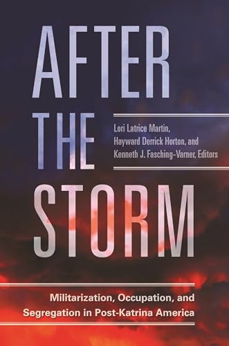 Stock image for After the Storm: Militarization, Occupation, and Segregation in Post-Katrina America for sale by Buyback Express