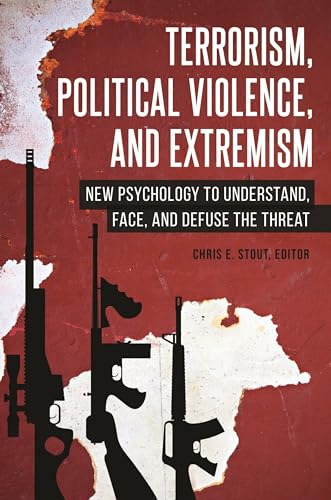 Stock image for Terrorism, Political Violence, and Extremism: New Psychology to Understand, Face, and Defuse the Threat (Contemporary Psychology) for sale by HPB-Red