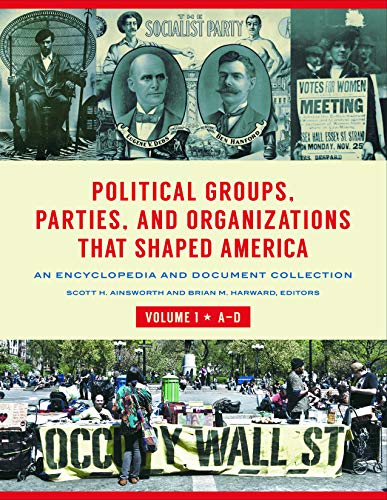 Stock image for Political Groups, Parties, and Organizations That Shaped America [3 volumes]: An Encyclopedia and Document Collection for sale by suffolkbooks