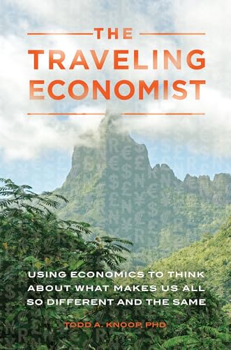Beispielbild fr The Traveling Economist: Using Economics to Think about What Makes Us All So Different and the Same zum Verkauf von HPB-Red