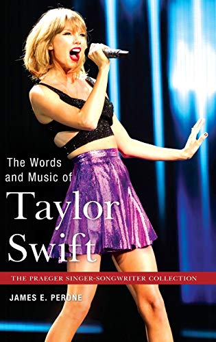 Imagen de archivo de The Words and Music of Taylor Swift (Praeger Singer-songwriter Collection) a la venta por Books From California