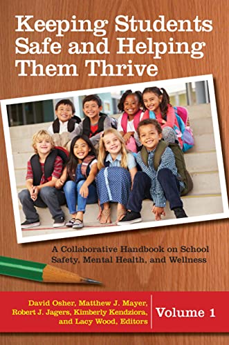 Stock image for Keeping Students Safe and Helping Them Thrive: A Collaborative Handbook on School Safety, Mental Health, and Wellness [2 volumes] for sale by Books From California