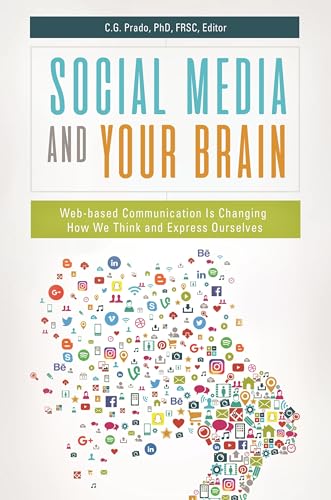 9781440854538: Social Media and Your Brain: Web-Based Communication Is Changing How We Think and Express Ourselves