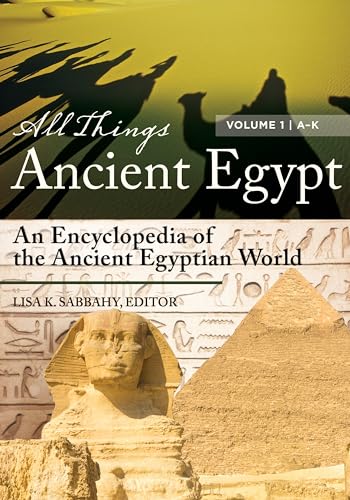 Stock image for All Things Ancient Egypt [2 volumes]: An Encyclopedia of the Ancient Egyptian World for sale by suffolkbooks