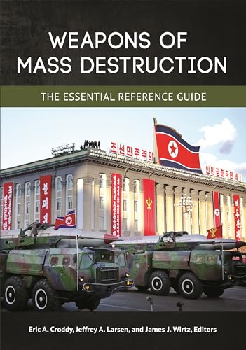 Imagen de archivo de Weapons of Mass Destruction: The Essential Reference Guide a la venta por Powell's Bookstores Chicago, ABAA