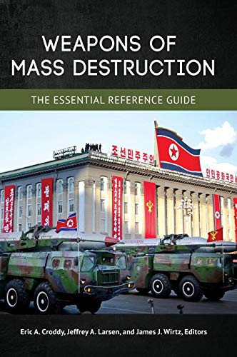 Stock image for Weapons of Mass Destruction: The Essential Reference Guide for sale by Powell's Bookstores Chicago, ABAA