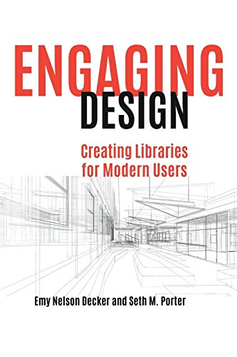 Stock image for Engaging Design: Creating Libraries for Modern Users for sale by suffolkbooks