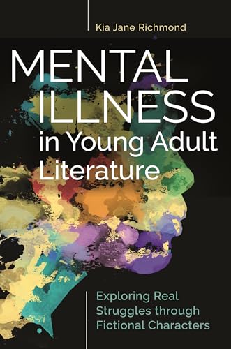 Stock image for Mental Illness in Young Adult Literature: Exploring Real Struggles through Fictional Characters for sale by Books Unplugged