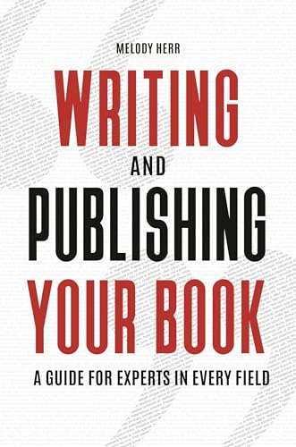 Stock image for Writing and Publishing Your Book: A Guide for Experts in Every Field for sale by ThriftBooks-Dallas