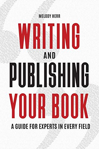 Stock image for Writing and Publishing Your Book: A Guide for Experts in Every Field for sale by HPB-Red