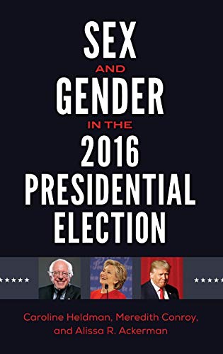 Beispielbild fr Sex and Gender in the 2016 Presidential Election (Gender Masters in U.s. Politics) zum Verkauf von BooksRun