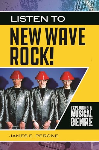 Imagen de archivo de Listen to New Wave Rock!: Exploring a Musical Genre (Exploring Musical Genres) a la venta por Irish Booksellers