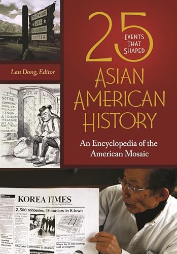 Stock image for 25 Events That Shaped Asian American History: An Encyclopedia of the American Mosaic for sale by SecondSale