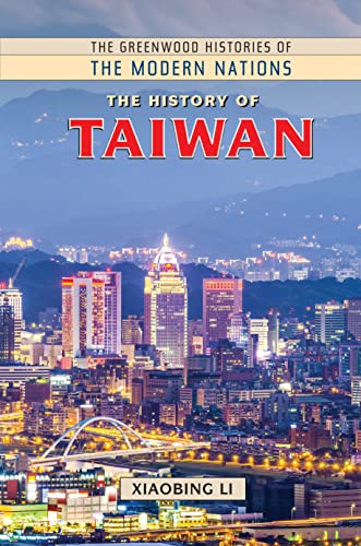 Stock image for The History of Taiwan (The Greenwood Histories of the Modern Nations) for sale by suffolkbooks