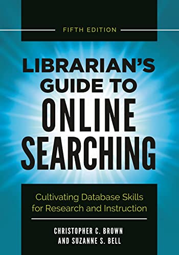 Beispielbild fr Librarian's Guide to Online Searching: Cultivating Database Skills for Research and Instruction zum Verkauf von SecondSale