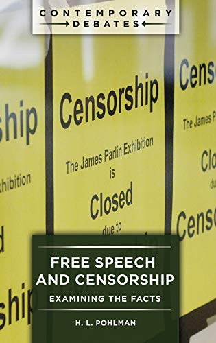 Stock image for Free Speech and Censorship: Examining the Facts (Contemporary Debates) for sale by SecondSale