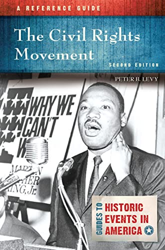 Stock image for The Civil Rights Movement: A Reference Guide, 2nd Edition (Guides to Historic Events in America) for sale by suffolkbooks