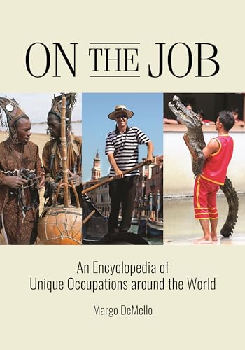 Imagen de archivo de On the Job: An Encyclopedia of Unique Occupations around the World a la venta por Irish Booksellers