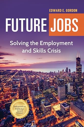 Stock image for Future Jobs : Solving the Employment and Skills Crisis for sale by Better World Books