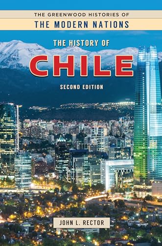 Beispielbild fr The History of Chile, 2nd Edition (The Greenwood Histories of the Modern Nations) zum Verkauf von Powell's Bookstores Chicago, ABAA