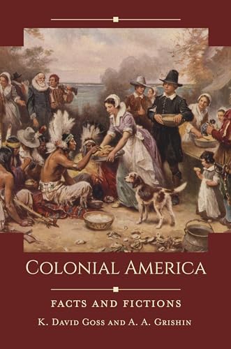 Imagen de archivo de Colonial America: Facts and Fictions (Historical Facts and Fictions) a la venta por suffolkbooks