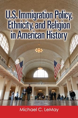 Imagen de archivo de U.S. Immigration Policy, Ethnicity, and Religion in American History a la venta por Adkins Books
